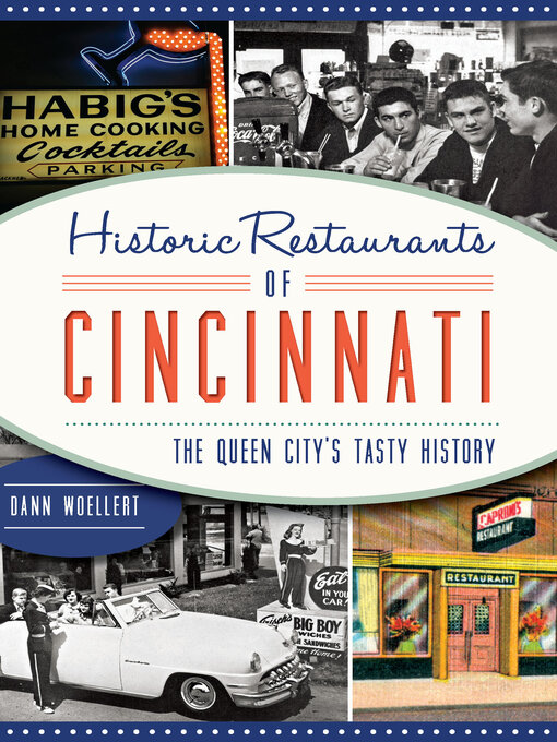 Title details for Historic Restaurants of Cincinatti by Dann Woellert - Available